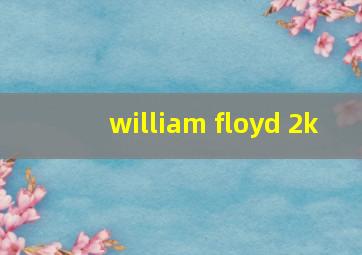 william floyd 2k